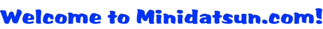 Welcome to Minidatsun.com!